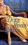 A Duke Never Yields (Affairs By Moonlight #3) by Juliana Gray