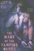 The Mark of the Vampire Queen by Joey W. Hill