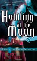Howling at the Moon (Tales of an Urban Werewolf #1) by Karen MacInerney