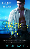 Back to You (Bad Boys of Red Hook #1) by Robin Kaye