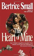 This Heart of Mine by Bertrice Small