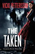 The Taken (Celestial Blues #1) by Vicki Pettersson