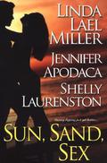 Sun, Sand, Sex by Linda Lael Miller, Jennifer Apodaca