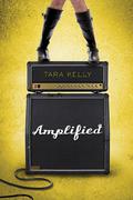 Amplified (Amplified #1) by Tara Kelly