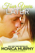 Four Years Later by Monica Murphy