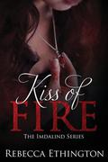 Kiss of Fire by Rebecca Ethington