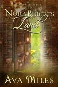 Nora Roberts Land by Ava Miles