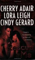 Rescue Me by Cherry Adair, Lora Leigh