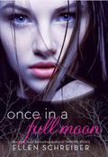 Once in a Full Moon (Full Moon #1) by Ellen Schreiber