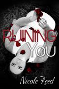 Ruining You (Ruining #2) by Nicole Reed