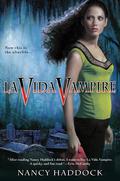 La Vida Vampire (Oldest City Vampire #1) by Nancy Haddock