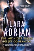 The Midnight Breed Series Companion by Lara Adrian
