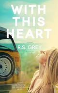 With This Heart by R.S. Grey