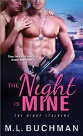 The Night Is Mine by M.L. Buchman