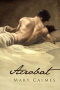 Acrobat by Mary Calmes
