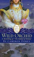 The Wild Orchid: A Retelling of The Ballad of Mulan (Once Upon a Time #15) by Cameron Dokey
