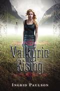 Valkyrie Rising (Valkyrie #1) by Ingrid Paulson