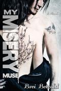 My Misery Muse (My Misery Muse #1) by Brei Betzold