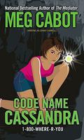 Code Name Cassandra (1-800-Where-R-You #2) by Jenny Carroll