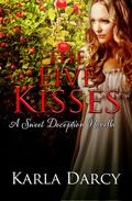 The Five Kisses (Sweet Deception Regency #1) by Karla Darcy