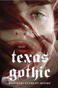 Texas Gothic (Goodnight Family #1) by Rosemary Clement-Moore