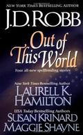 Out of this World by J.D. Robb, Laurell K. Hamilton