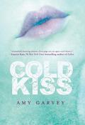 Cold Kiss (Cold Kiss #1) by Amy Garvey
