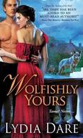 Wolfishly Yours (Westfield Wolves #6) by Lydia Dare