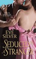 Seduced by a Stranger by Eve Silver