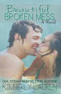 Beautiful Broken Mess (Broken #2) by Kimberly Lauren