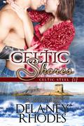 Celtic Shores (Celtic Steel #2) by Delaney Rhodes