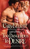 Too Dangerous to Desire (Lords of Midnight #3) by Cara Elliott