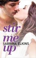 Stir Me Up by Sabrina Elkins