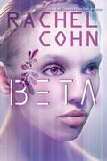 Beta (Annex #1) by Rachel Cohn