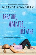 Breathe, Annie, Breathe (Hundred Oaks) by Miranda Kenneally