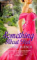 Something about Her (The Willoughby Family #1) by Jeannie Ruesch