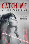 Catch Me by Claire Contreras