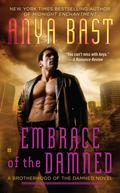 Embrace of the Damned (Brotherhood of the Damned #1) by Anya Bast
