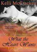 What the Heart Wants by Kelli McCracken