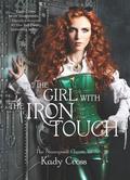 The Girl with the Iron Touch by Kady Cross