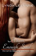 Adam, Enough Said (This Can't Be Happening #3) by Lynda LeeAnne