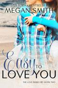 Easy to Love You by Megan Smith