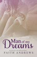 Man of My Dreams (Dreams #1) by Faith Andrews