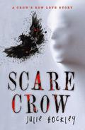 Scare Crow (Crow's Row #2) by Julie Hockley