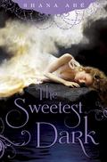 The Sweetest Dark (The Sweetest Dark #1) by Shana Abe