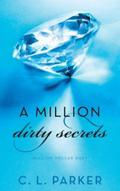 A Million Dirty Secrets (Million Dollar Duet #1) by C.L. Parker