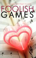Foolish Games by Leah Spiegel, Megan Summers
