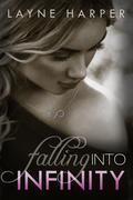 Falling into Infinity (Infinity #1) by Layne Harper