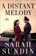 A Distant Melody by Sarah Sundin