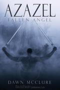 Azazel (Fallen Angel #1) by Dawn McClure